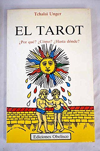 Libro de Tchalai Unger El Tarot, ¿Por qué? ¿Cómo? ¿Hasta dónde?